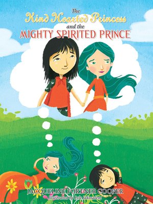 cover image of The Kind Hearted Princess and the Mighty Spirited Prince